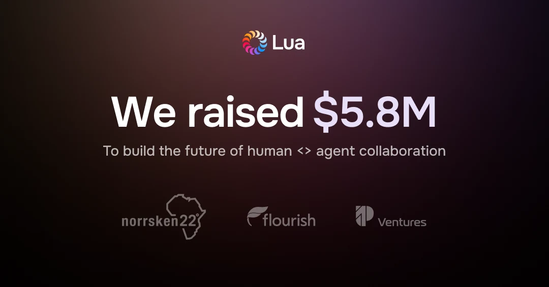 Lua Raises $5.8M to Help Build Operating System for Human and Agent Collaboration
