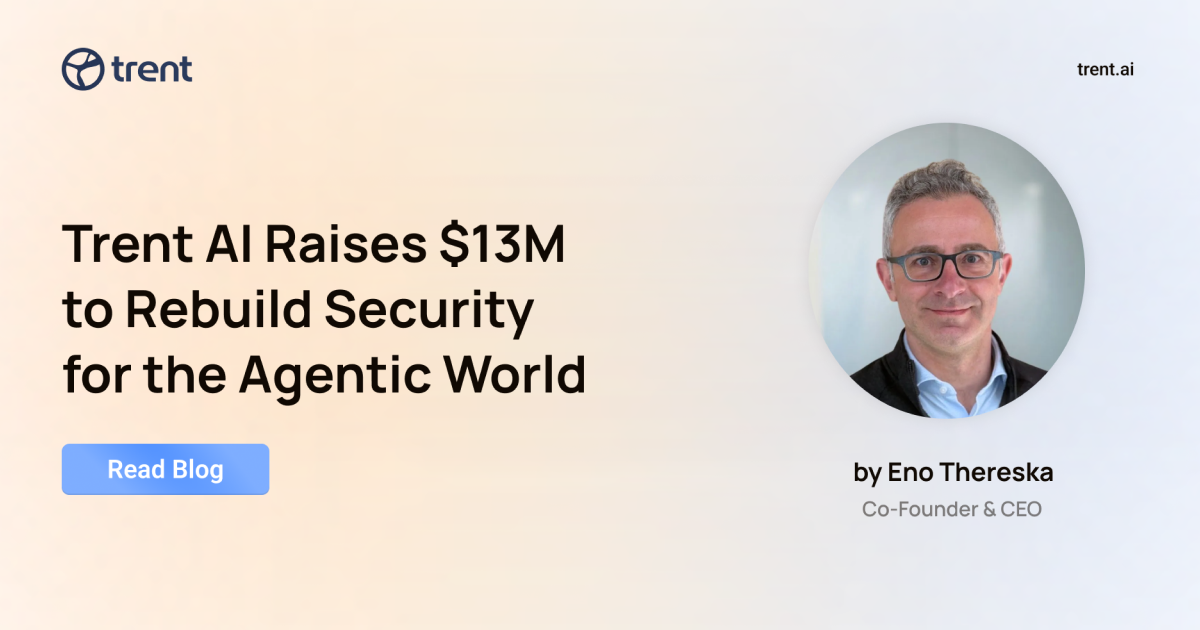 Trent AI raised $13M seed funding to build security infrastructure for agentic AI systems