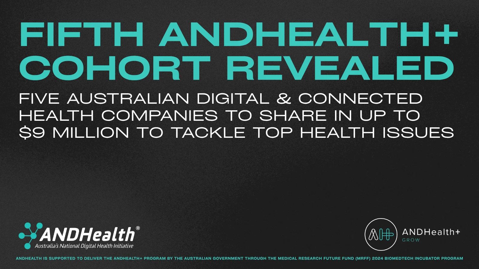 Five digital and connected health technologies tackling some of Australia’s most pressing health challenges will share in a total funding injection of up to $9 million across two stages after being successfully accepted into the latest intake of the country’s leading digital and connected health accelerator program, ANDHealth+.