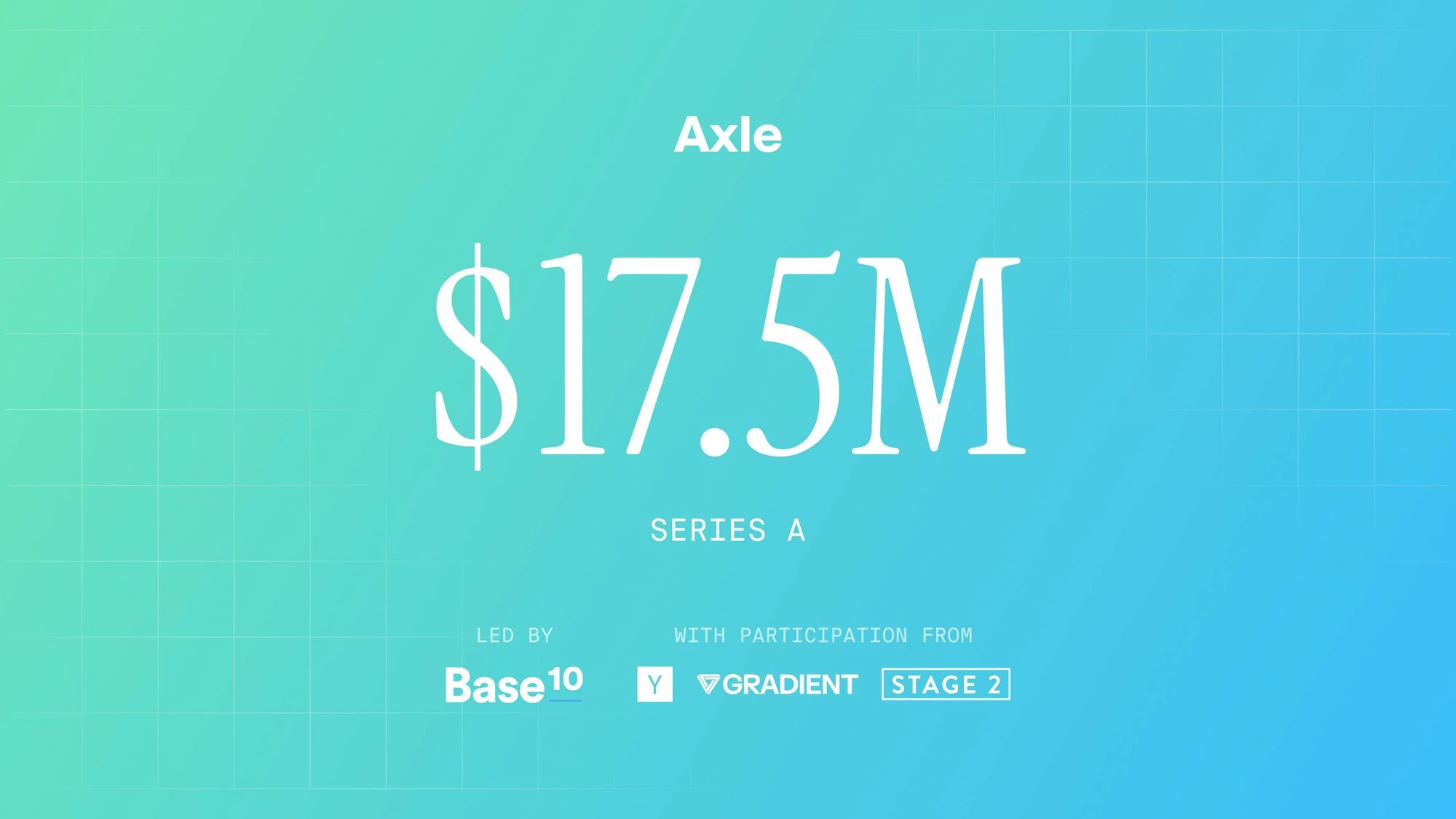Axle raises $17.5M Series A led by Base10 Partners