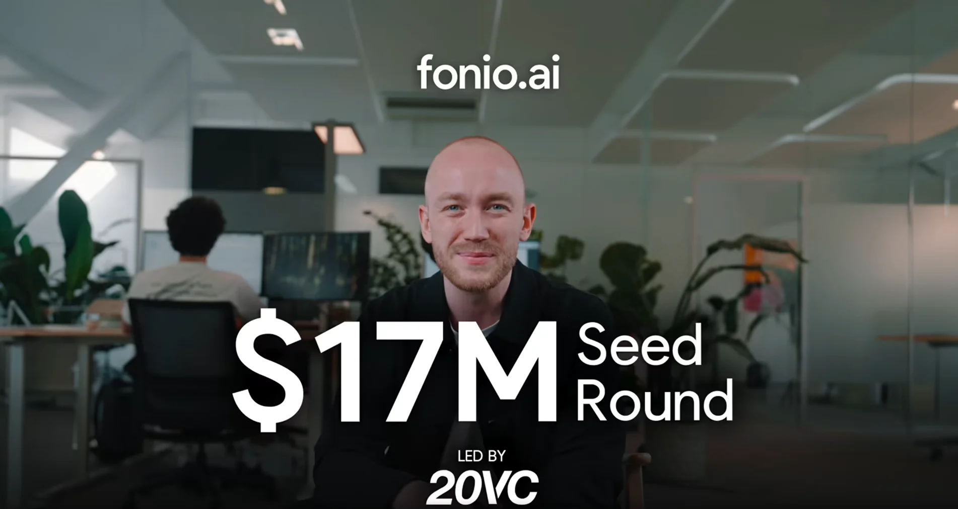 Vienna-based fonio.ai raised $17 million in a seed funding round led by 20VC at a $140 million valuation in June 2026
